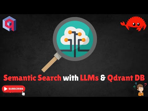 Semantic Search with Vector DBs: LLMs + Qdrant in Rust!