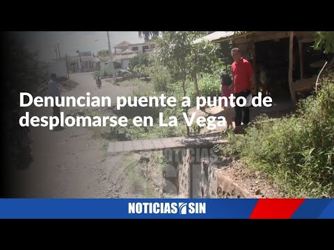 Denuncian puente a punto de desplomarse en La Vega