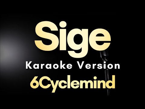 Sige – 6Cyclemind | Karaoke Version