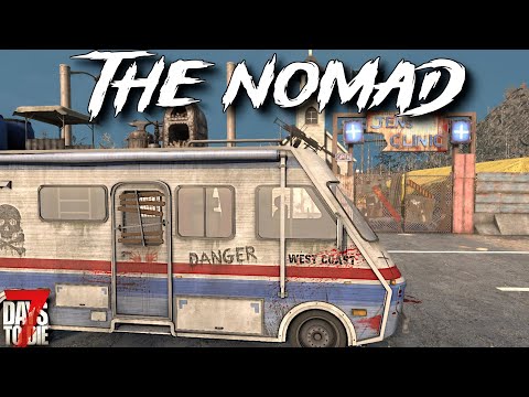 7 Days To Die - The NOMAD - Getting RV Upgrades! (ep7)