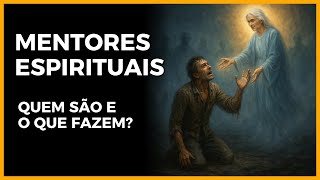 Mentores Espirituais: Quem eles são e o que fazem?