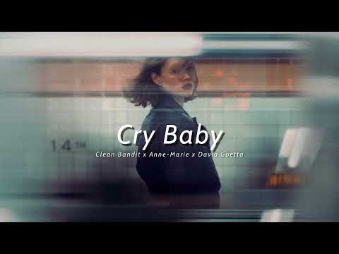 Vietsub | Cry Baby - Clean Bandit, Anne-Marie, David Guetta | Lyrics Video