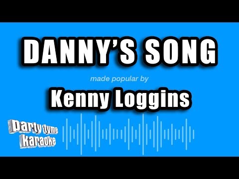 Kenny Loggins – Danny’s Song (Karaoke Version)