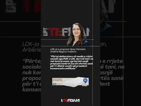 LDK-ja e propozoi Vjosa Osmanin, Arbërie Nagavci insiston