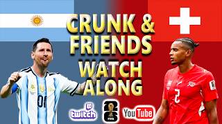 Argentina vs Switzerland World Cup Watch Along | Crunk & Friends