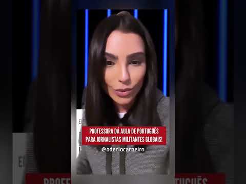 Professora de português dá uma aulinha básica para jornalistas militantes da globo! 🇧🇷👊🚀