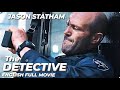 THE DETECTIVE - English Movie  Holywood Blockbuster English Action Crime Movie HD  Jason Statham