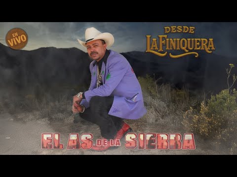 El As De La Sierra - Desde La Finiquera (Album Completo)