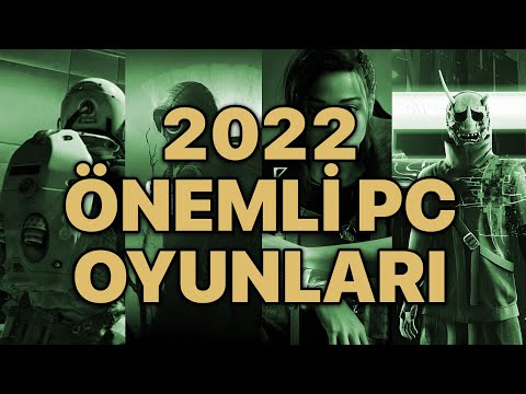 2022 Yılında Çıkacak Önemli PC Oyunları!