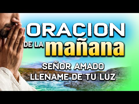 ORACION DE MAÑANA - Señor bendice toda mi vida - EVANGELIO #oraciondelamañana  #oraciónpoderosa