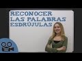 Características y Reconocimiento de Palabras Esdrújulas