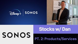 Stocks w/ Dan: SONOS to the Moon!! (pt.2): PRODUCTS/SERVICES/PARTNERSHIPS!