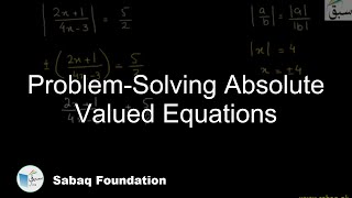 Problem-Solving Absolute Valued Equations
