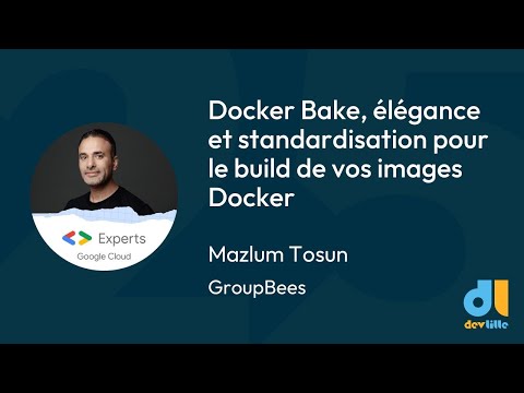 [DevLille 2025] Docker Bake, élégance et standardisation pour le build de vos images Docker