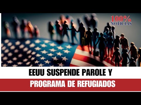 EEUU suspende parole humanitario y programa de refugiados