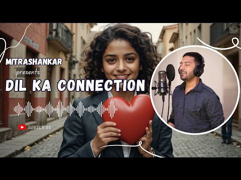 Dil Ka Connection -  Official Music Video  | Mitrashankar | New Song