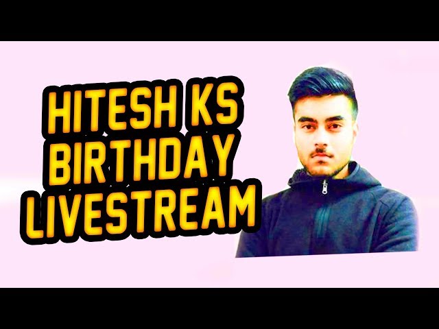 2 May Hitesh KS Birthday LiveStream - Hitesh KS