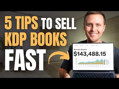 5 Tips to Sell Amazon KDP Books Fast