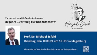 80 Jahre „Der Weg zur Knechtschaft“, Vortrag vom 10.09.24 im Hayek Club Magdeburg
