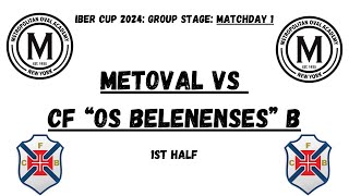 Metropolitan Oval Academy vs CF "OS Belenenses" B: Iber Cup Gold Bracket Groupstage: Matchday 1