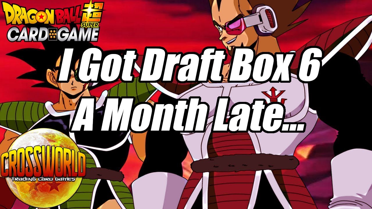 I Got Draft Box 6 a Month Late... - Dragon Ball Super Card Game