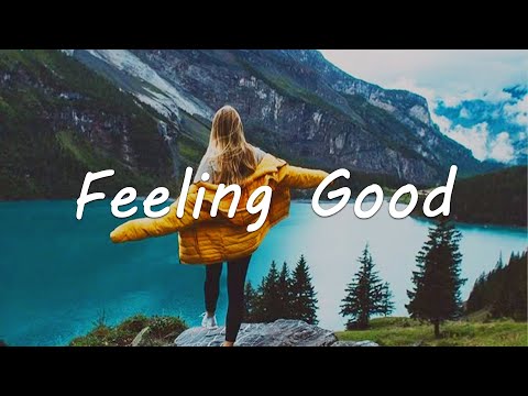 Feeling Good ☀️ Acoustic/Indie/Pop/Folk Playlist | Happy Vibes and Positive Energy