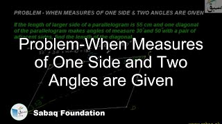 Problem-When Measures of One Side and Two Angles are Given