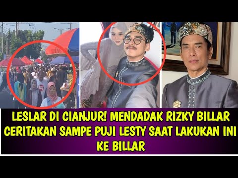 LESLAR DI CIANJUR! MENDADAK RIZKY BILLAR CERITAKAN SAMPE PUJI LESTY SAAT LAKUKAN INI KE BILLAR