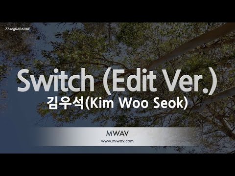 [짱가라오케/노래방] 김우석(Kim Woo Seok)-Switch (Edit Ver.) [ZZang KARAOKE]