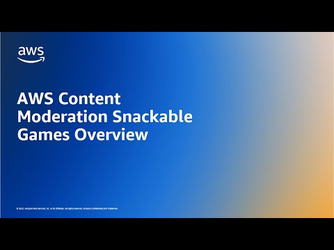 AWS Content Moderation Snackable Games Overview | Amazon Web Services