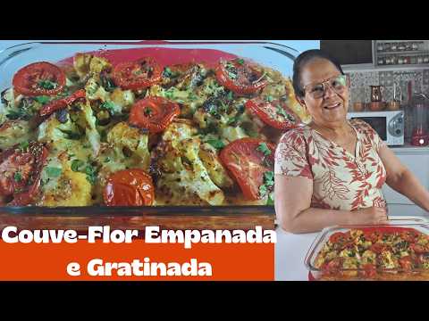 SEU ALMOÇO FICARÁ AINDA MAIS GOSTOSO COM ESTA RECEITA. COUVE-FLOR EMPANADA E GRATINADA DELICIOSA.