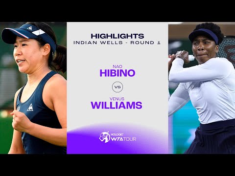 Nao Hibino vs. Venus Williams | 2024 Indian Wells Round 1 | WTA Match Highlights