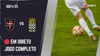 🔴[EM DIRETO] 🔴 | ⚫ CASA PIA vs  BOAVISTA (EM DIRETO) | JOGO COMPLETO | ÉPOCA 2024/2025