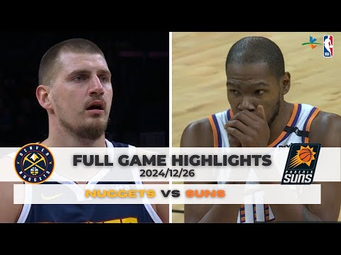 #NBA 【#丹佛金塊 vs #鳳凰城太陽】 全場賽事精華 ｜20241226｜#DenverNuggets vs #PhoenixSuns