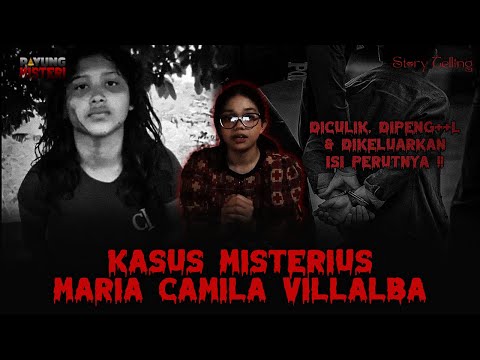 MARIA CAMILA VILLALBA: PERJALANAN MENCEKAM MENUJU KEMATIAN!