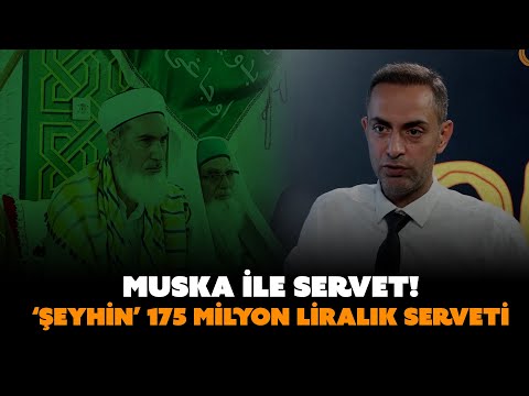 Muska ile servet! 'Şeyhin' 175 milyon liralık serveti | Murat Ağırel anlatıyor...