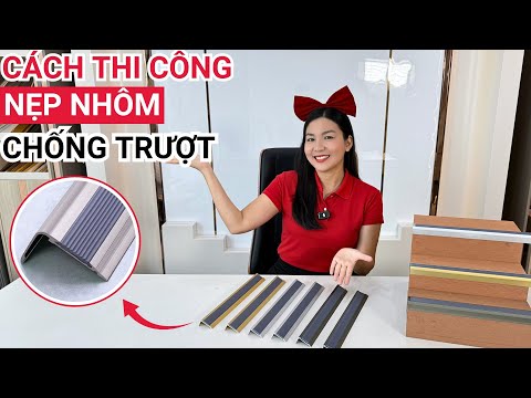Hướng dẫn thi công nẹp nhôm chống trượt cầu thang từ A-Z | Thanh nhôm chống trượt cầu thang