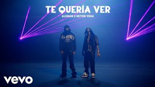 Alemán, Neton Vega - Te Quería Ver (Official Video)