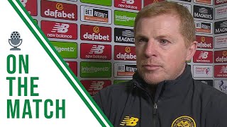 Neil Lennon on the Match | Celtic 2-0 Hibernian