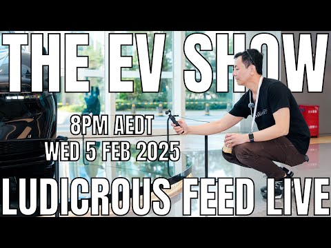 The EV Show by Ludicrous Feed on Wednesday Nights! | Wed 5 Feb 2025