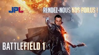 Vido-Test : Battlefield 1 : Rendez-nous nos Poilus !! (Solo/Multi) [TEST / DCOUVERTE] [FR]