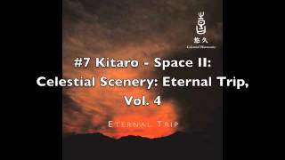 Kitaro - Eternal Trip, Volume 4 [FULL ALBUM]