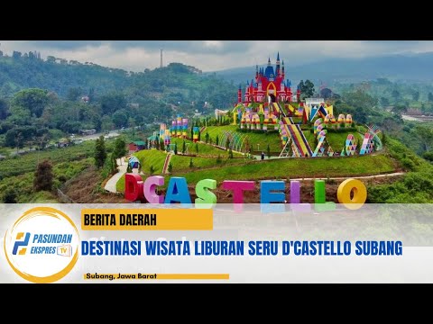 Destinasi Wisata Liburan Seru D'Castello Subang