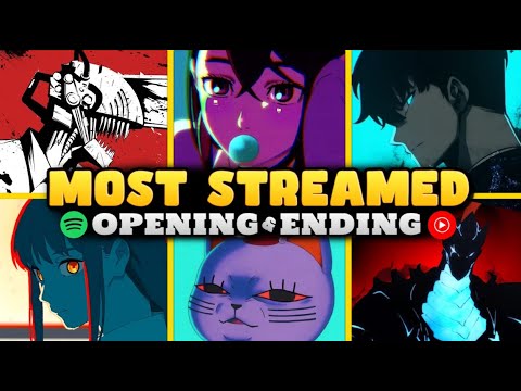 Most Streamed Anime OPENING and ENDING of each year