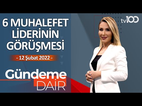 6 Muhalefet Liderinin Görüşmesi - Pınar Işık Ardor ile Gündeme Dair - 12 Şubat 2022
