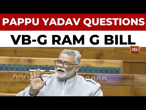 Pappu Yadav Makes Remarks on VB–G Ram G Bill 2025 in Lok Sabha | India Today News