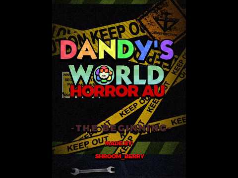 Dandy's World| My HORROR AU | #dandysworld \ / Shroom_Berry \/