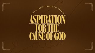Jesus Christ  Triple "A"  Church - Aspiration For The Cause of God