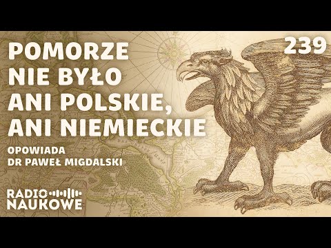 Historia i tożsamość Pomorza – dziedzictwo, które powinniśmy odkryć | dr Paweł Migdalski