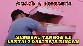 MEMBUAT TANGGA KE LANTAI 2 DARI BAJA RINGAN